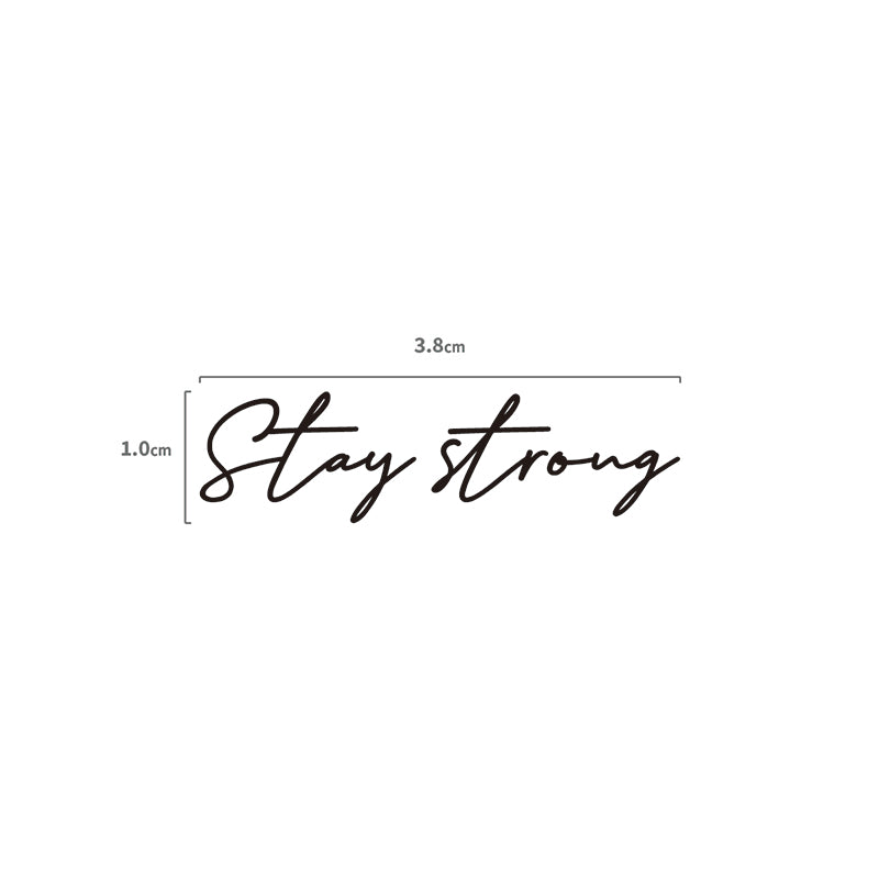 Stay Strong Schriftzug Temporäres Tattoo Größenangabe